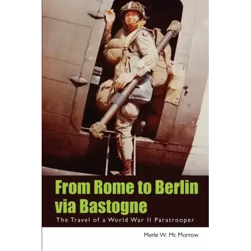 From Rome to Berlin via Bastogne: The Travel of a World War II Paratrooper