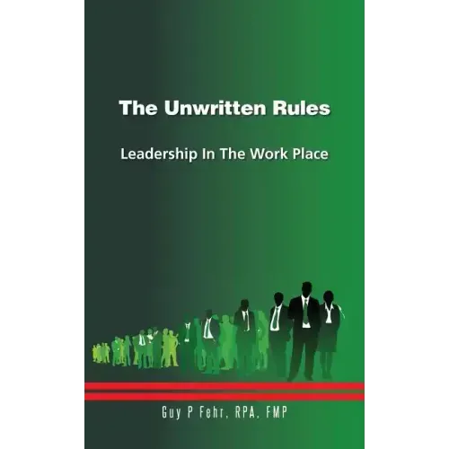 The Unwritten Rules: Leadership in the Work Place