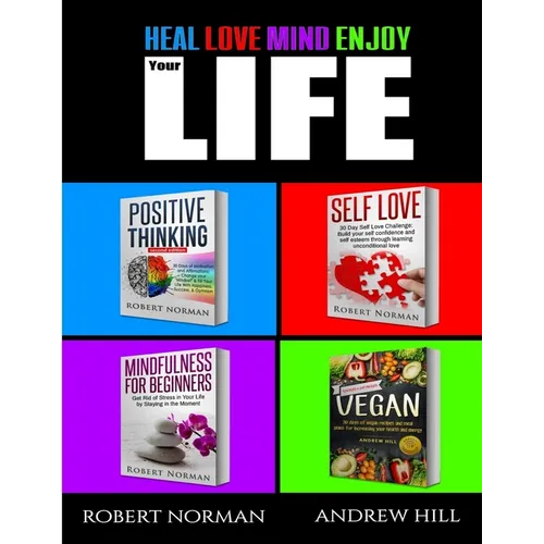 Positive Thinking, Self Love, Mindfulness, Vegan: 4 Books in 1! The Total Life Makeover Combo! 30 Days Veganism, Stay in the Moment, 30 Days of Positi