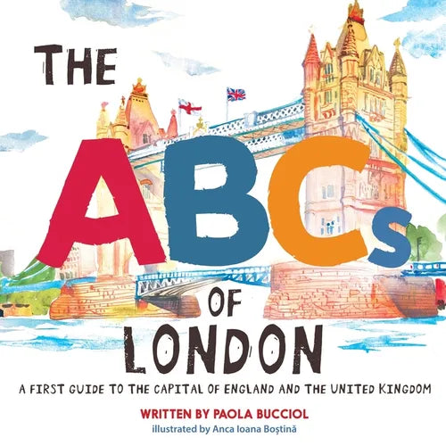 The ABCs of London: A first guide to the capital of England and the United Kingdom