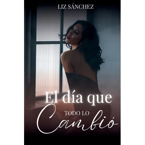 El día que todo lo cambio