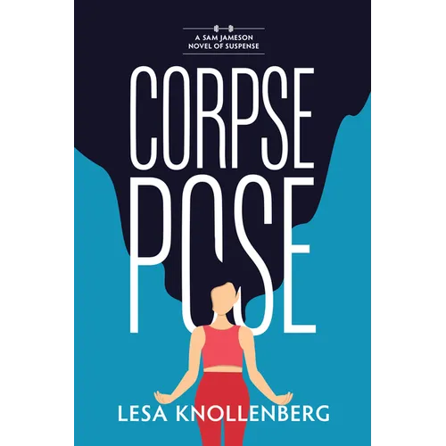 Corpse Pose: A Sam Jameson Novel of Suspense