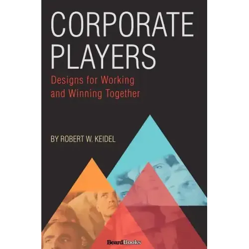 Corporate Players: Designs for Working and Winning Together