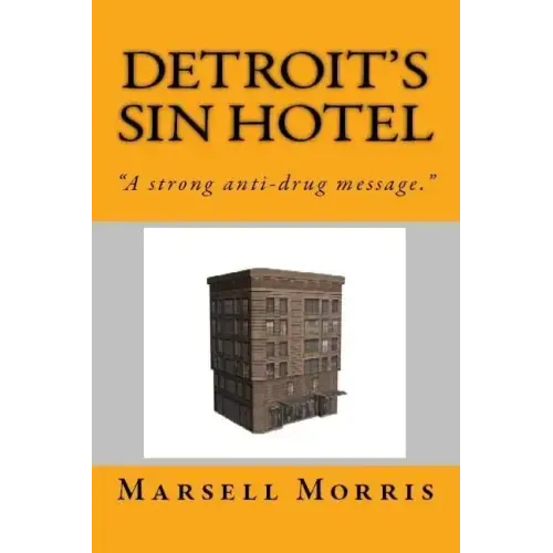 Detroit's Sin Hotel: "If you like the Donald Goines style of writing, you'll love this story."