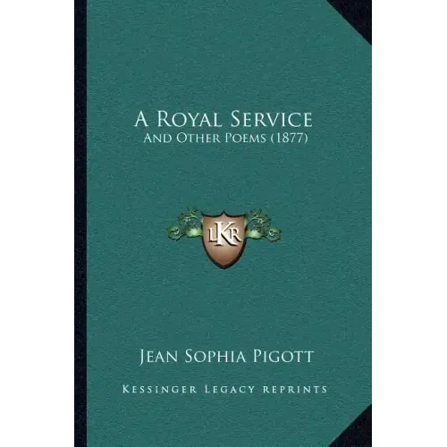 A Royal Service: And Other Poems (1877)