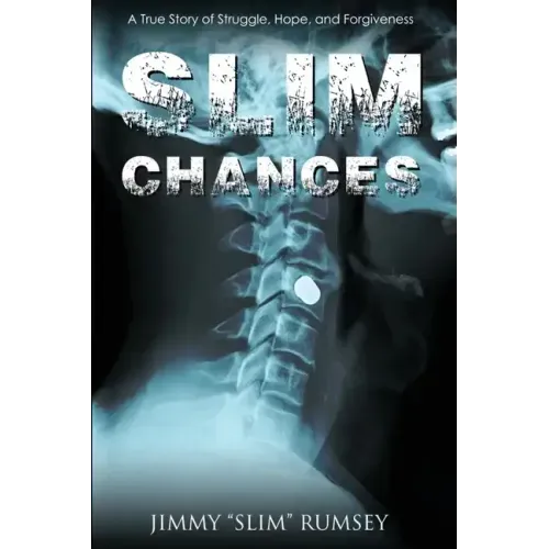 Slim Chances: A True Story of Struggle, Hope, and Forgiveness
