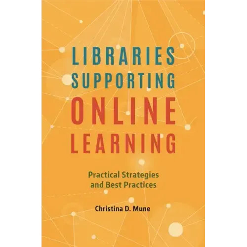 Libraries Supporting Online Learning: Practical Strategies and Best Practices