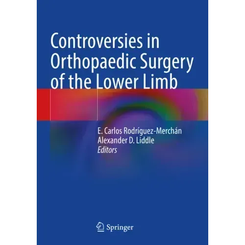 Controversies in Orthopaedic Surgery of the Lower Limb