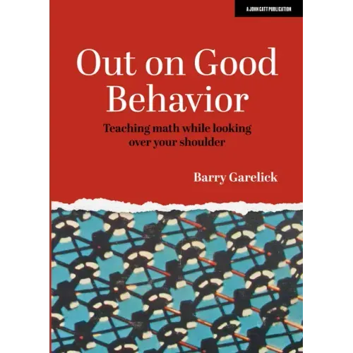 Out on Good Behavior: Teaching Math While Looking Over Your Shoulder