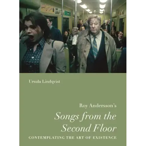 Roy Andersson's "Songs from the Second Floor": Contemplating the Art of Existence