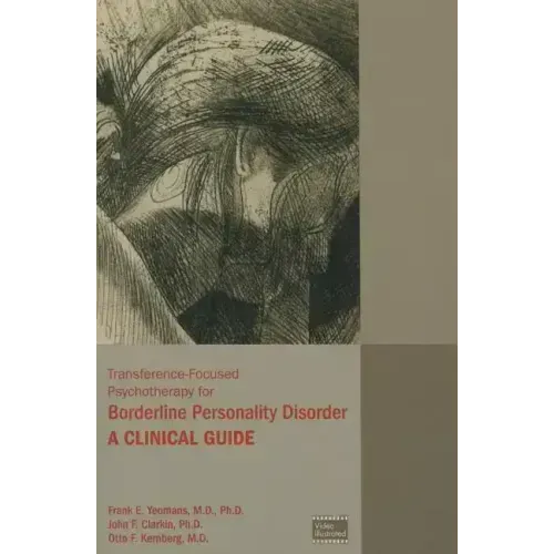 Transference-Focused Psychotherapy for Borderline Personality Disorder: A Clinical Guide