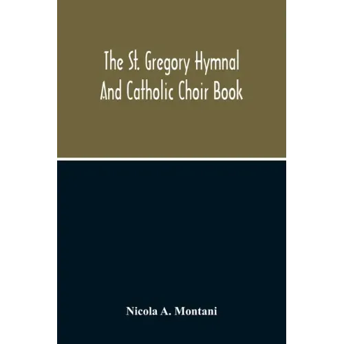 The St. Gregory Hymnal And Catholic Choir Book