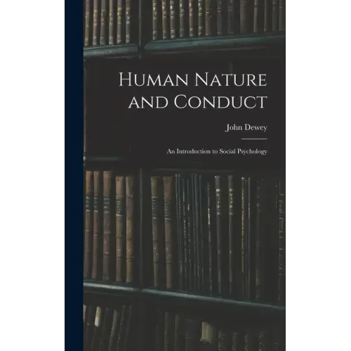 Human Nature and Conduct: An Introduction to Social Psychology