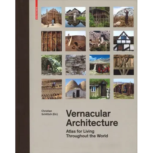 Vernacular Architecture: Atlas for Living Throughout the World