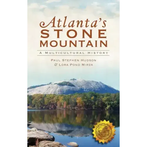 Atlanta's Stone Mountain: A Multicultural History