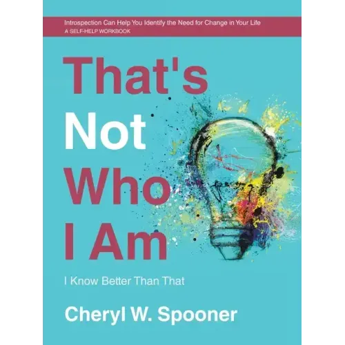 That's Not Who I Am: I Know Better Than That