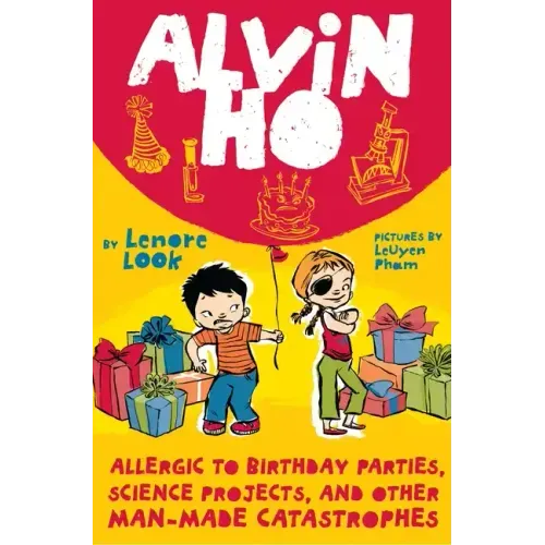 Alvin Ho: Allergic to Birthday Parties, Science Projects, and Other Man-Made Catastrophes