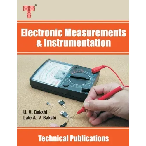 Electronic Measurements and Instrumentation: Analog and Digital Meters, Signal Generators and Analyzers, Oscilloscopes, Transducers