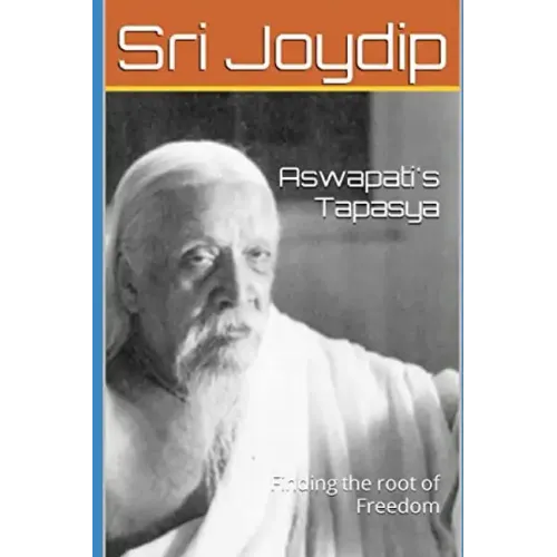 Aswapati's Tapasya: Finding the root of freedom