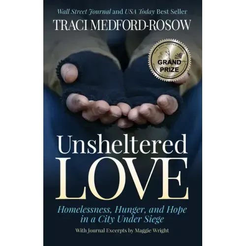 Unsheltered Love: Homelessness, Hunger and Hope in a City Under Siege