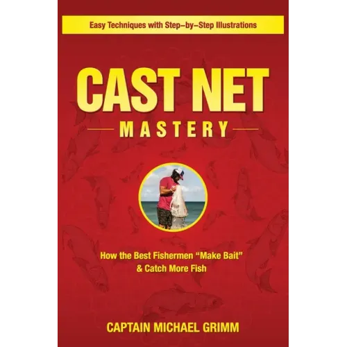 Cast Net Mastery: How the Best Fishermen "Make Bait" & Catch More Fish