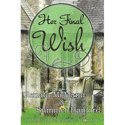 Her Final Wish: A Pride and Prejudice Variation