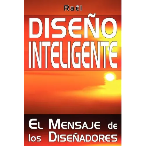 Diseño Inteligente: El Mensaje de los Diseñadores