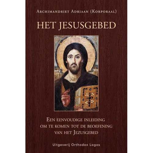 Het Jezusgebed: Een eenvoudige inleiding om te komen tot de beoefening van het Jezusgebed