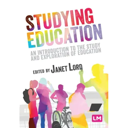 Studying Education: An introduction to the study and exploration of education