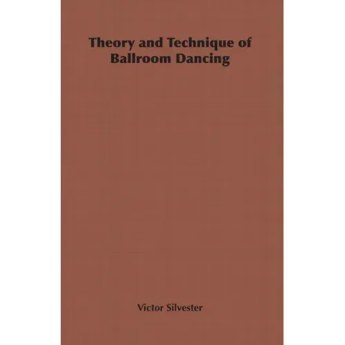 Theory and Technique of Ballroom Dancing