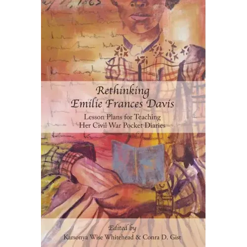 Rethinking Emilie Francis Davis: Lesson Plans for Teaching Her Civil War Pocket Diaries