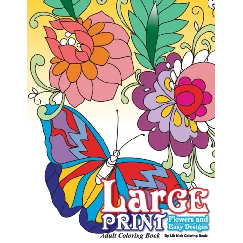 Large Print Adult Coloring Book: Flowers & Easy Designs