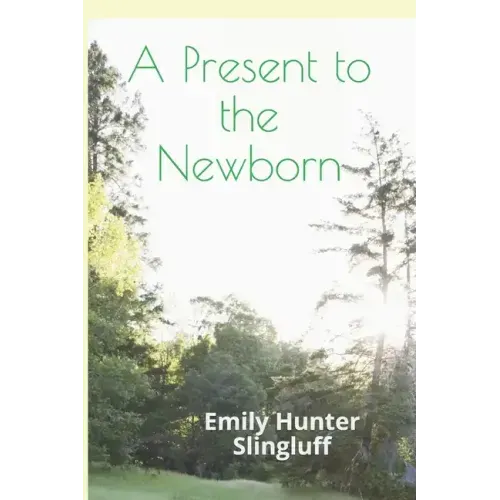 A Present To The Newborn: A Primer for Positive Parenting