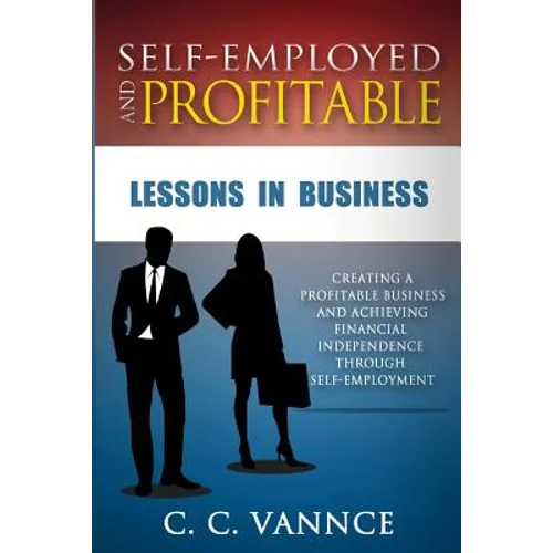 Self-Employed and Profitable: Lessons in Business