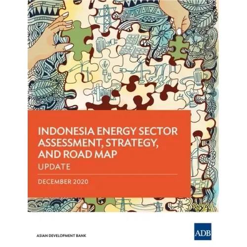 Indonesia Energy Sector Assessment, Strategy, and Road Map: Update