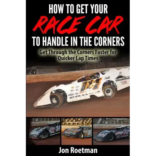 How to Get Your Race Car to Handle in the Corners: Get through the corners faster for quicker lap times!