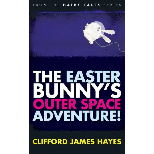 The Easter Bunny's Outer Space Adventure!