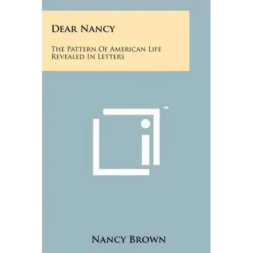 Dear Nancy: The Pattern of American Life Revealed in Letters