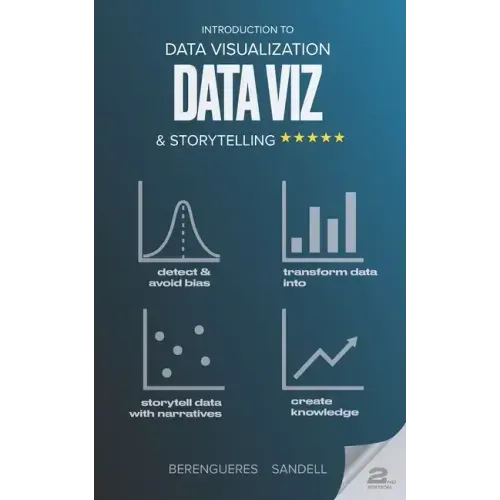Introduction to Data Visualization & Storytelling: A Guide For The Data Scientist