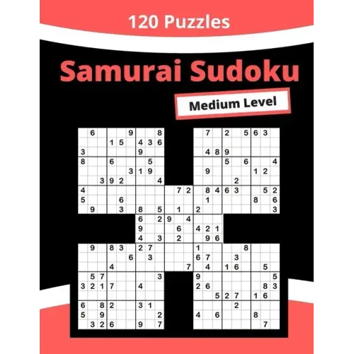 Medium Samurai Sudoku: 600+ Overlapping Sudoku in 120+ Samurai Sudoku Puzzles