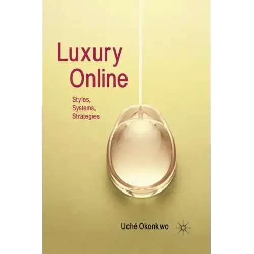 Luxury Online: Styles, Systems, Strategies