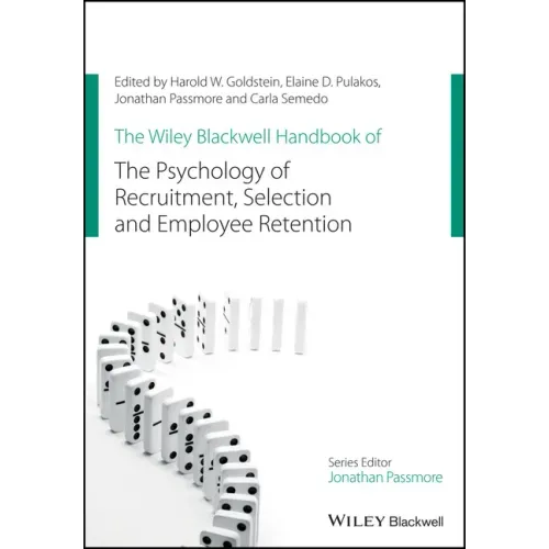 The Wiley Blackwell Handbook of the Psychology of Recruitment, Selection and Employee Retention