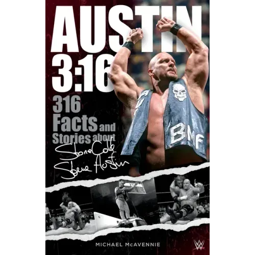Austin 3:16: 316 Facts and Stories about Stone Cold Steve Austin