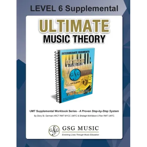 LEVEL 6 Supplemental Workbook - Ultimate Music Theory: The LEVEL 6 Supplemental Workbook is designed to be completed with the Intermediate Rudiments W