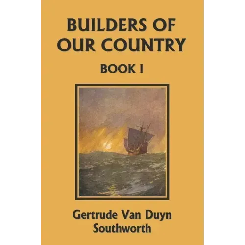 Builders of Our Country, Book I (Yesterday's Classics)