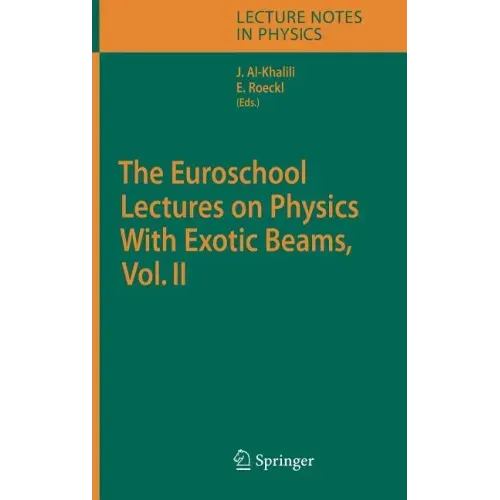 The Euroschool Lectures on Physics with Exotic Beams, Vol. II