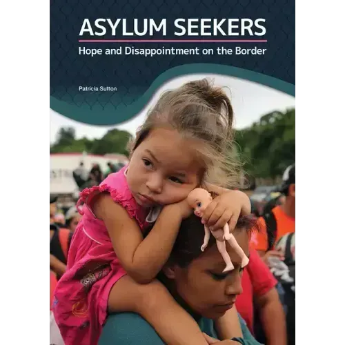 Asylum Seekers: Hope and Disappointment on the Border