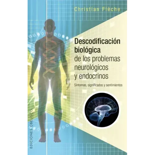 Descodificacion Biologica de Los Problemas Neurologicos Y Endocrinos