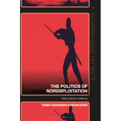 The Politics of Nordsploitation: History, Industry, Audiences