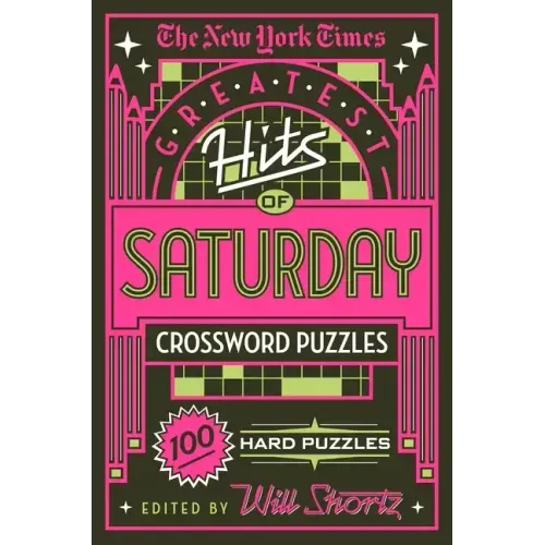 The New York Times Greatest Hits of Saturday Crossword Puzzles: 100 Hard Puzzles